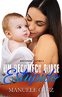 Livro Um recomeço quase estúpido -  Estúpido (Livro 2)
