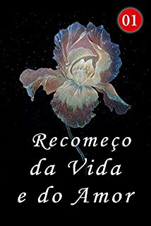 Livro Recomeço da Vida e do Amor 1: Conte uma história