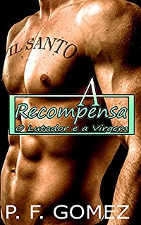 Livro A Recompensa: O Lutador e a Virgem (Família Santorini Livro 1)