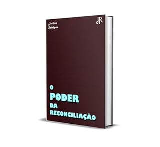 O PODER DA RECONCILIAÇÃO