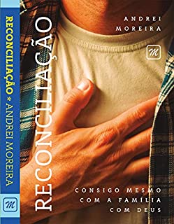 Livro RECONCILIAÇÃO: CONSIGO MESMO, COM DEUS E A FAMÍLIA