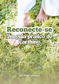 Livro Reconecte-se - Um Guia Prático de Earthing: Um Guia Prático de Earthing