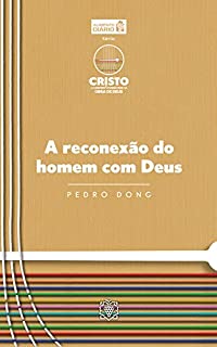 Livro A reconexão do homem com Deus (Cristo, o centro conector da obra de Deus)