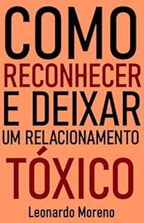 Livro Como Reconhecer e Deixar Um Relacionamento Tóxico