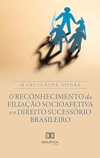 O reconhecimento da filiação socioafetiva e o direito sucessório brasileiro