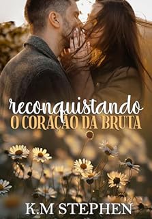 Livro RECONQUISTANDO O CORAÇÃO DA BRUTA