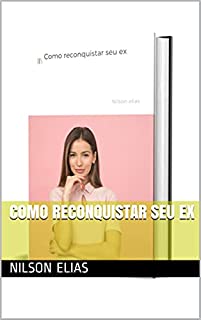 Livro Como reconquistar seu ex