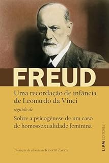 Livro Uma recordação de infância de Leonardo da Vinci: Seguido de Sobre a psicogênese de um caso de homossexualidade feminina (Obras de Sigmund Freud)