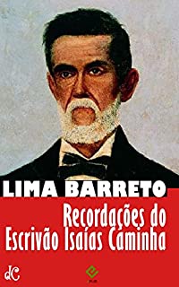 Livro Recordações do escrivão Isaías Caminha: Texto integral (Sátiras e Romances de Lima Barreto Livro 1)