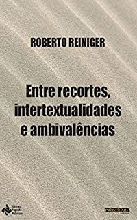 Livro Entre recortes, intertextualidades e ambivalências: A adaptação do livro Memória Impura para um roteiro de longa-metragem