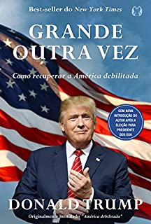 Grande Outra Vez: Como recuperar a América debilitada