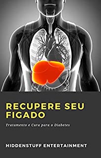 Livro Recupere seu Figado: Tratamento e Cura para o Diabetes