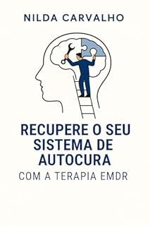 Recupere o seu sistema de autocura com a terapia EMDR