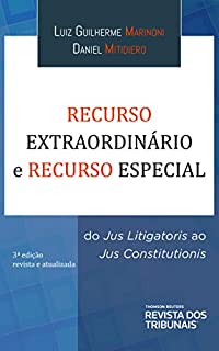 Livro Recurso extraordinário e recurso especial: do jus litigatoris ao jus constitutionis