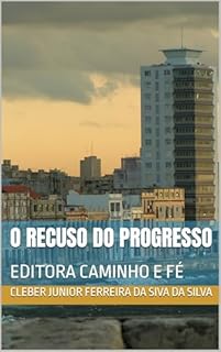 O RECUSO DO PROGRESSO : EDITORA CAMINHO E FÉ