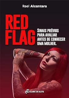 Livro Red Flag: Sinais prévios para avaliar antes de conhecer uma mulher