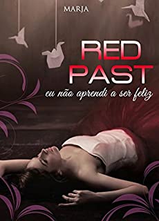 Livro RED PAST: Eu não aprendi a ser feliz