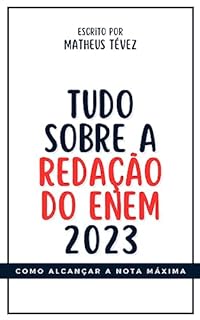 Livro REDAÇÃO DO ENEM 2023: Alcance a nota máxima (REDAÇÃO PARA O ENEM E PARA CONCURSOS)