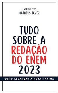 REDAÇÃO DO ENEM 2023: Alcance a nota máxima (REDAÇÃO PARA O ENEM E PARA CONCURSOS)