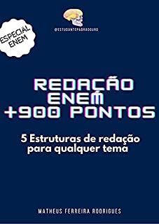 REDAÇÃO ENEM +900 PONTOS: 5 modelos de redação para qualquer tema