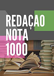 Livro Redação Nota 1000: Aprenda como tirar 1000 pontos na Redação do Enem