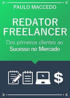 Livro Redator Freelancer: Dos primeiros clientes ao sucesso no mercado