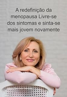 Livro A Redefinição Da Menopausa Livre-se Dos Sintomas E Sinta-se Mais Jovem Novamente