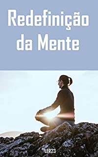 Livro Redefinição da Mente: E-book Redefinição da Mente (Auto Ajuda)