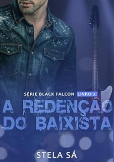 Livro A Redenção do Baixista (Black Falcon Livro 2)