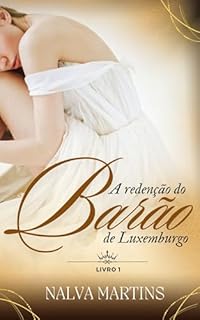 Livro A Redenção do Barão de Luxemburgo (Os membros da realeza nos dias de hoje Livro 1)