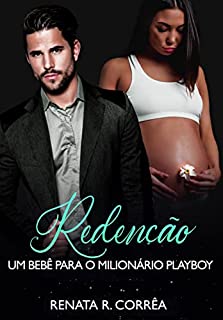Livro Redenção: Um bebê para o milionário playboy