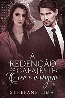 Livro A REDENÇÃO DO CAFAJESTE: O CEO E A VIRGEM