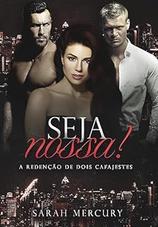 Livro Seja Nossa! : A redenção de dois cafajestes