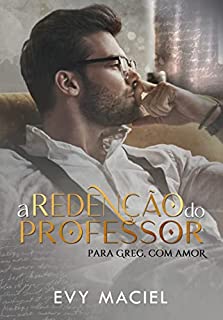 A REDENÇÃO DO PROFESSOR: Para Greg, Com Amor