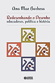 Livro Redesenhando o desenho: Educadores, política e história
