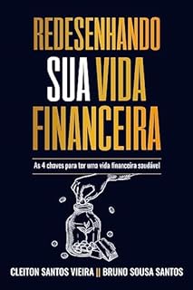 Livro Redesenhando sua vida financeira: De endividado a investidor em 4 etapas.