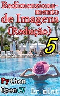 Livro Redimensionamento de imagens (redução): Processamento de Imagem Aprendizagem Rápida 5