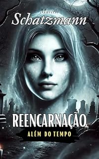 Livro Reencarnação : Além do Tempo