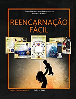 Livro Reencarnação Fácil: Entenda a Reencarnação com poucos minutos de leitura. (Espiritismo Fácil Livro 2)