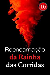 Livro Reencarnação da Rainha das Corridas 10: Diga-me tudo o que você sabe