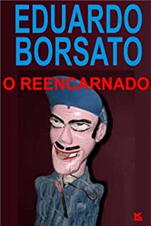 O reencarnado (Eduardo Borsato)