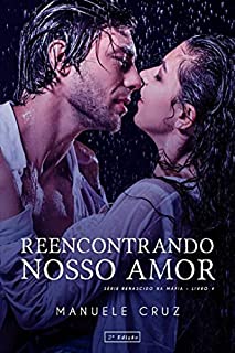 Livro Reencontrando nosso amor - Renascido na máfia (Livro 4)