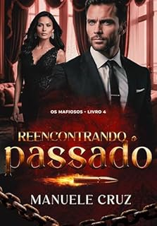 Livro Reencontrando o passado - Série Os mafiosos (Livro 4)