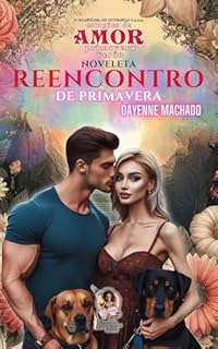 Livro Reencontro de Primavera:: 1º COLETÂNEA DE NOVELETAS P.A.L.A: ESTAÇÕES DO AMOR (PRIMAVERA - VERÃO)