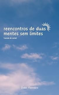 Livro reencontros de duas mentes sem limites: (versão de verão)