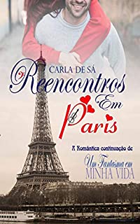 Livro Reencontros em Paris: A Romântica continuação de Um Fantasma em Minha Vida