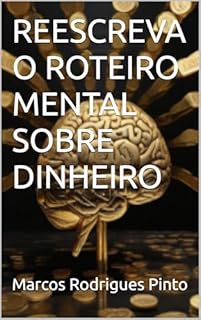 Livro REESCREVA O ROTEIRO MENTAL SOBRE DINHEIRO