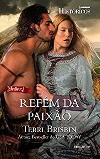 Refém da Paixão: Harlequin Históricos - ed.159
