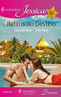 Livro Reféns do destino (Harlequin Jessica Livro 100)