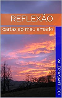 reflexão: cartas ao meu amado